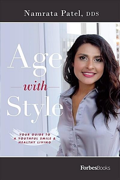 Age with Style: Your Guide to a Youthful Smile & Healthy Living (Hardcover)