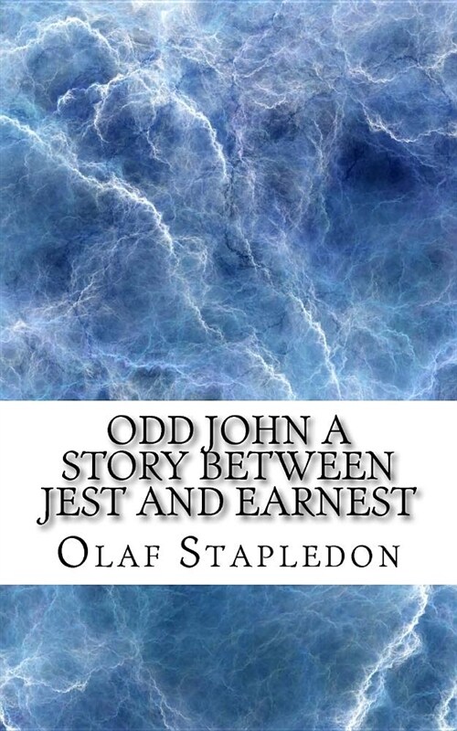 Odd John a Story Between Jest and Earnest (Paperback)