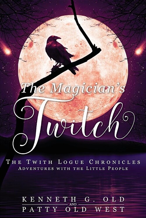 The Magicians Twitch: The Twith Logue Chronicles (Paperback)
