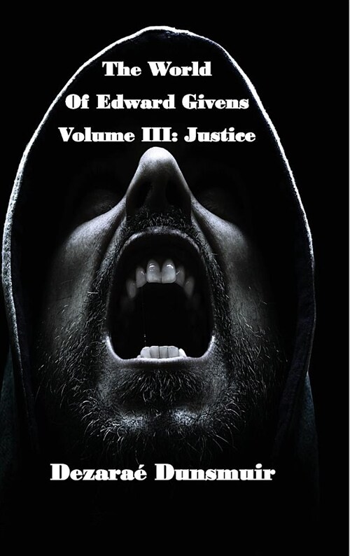 The World of Edward Givens: Volume III: Justice (Hardcover)