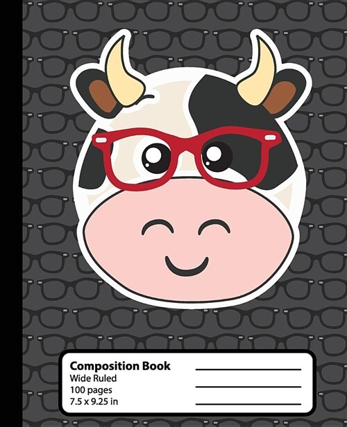 Composition Book: Cow Kawaii Notebook for Girls or Boys. Cute Farm Hipster Anime Animal with Nerd Glasses. Wide Ruled Journal, 7.5 X 9.2 (Paperback)