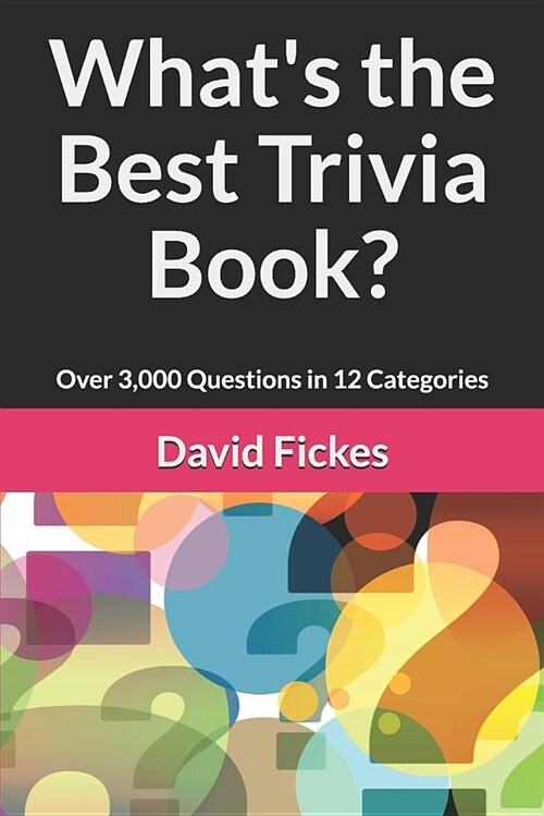 Whats the Best Trivia Book?: Over 3,000 Questions in 12 Categories (Paperback)