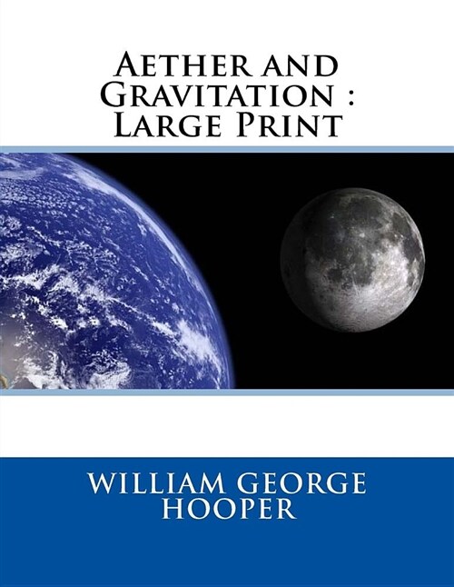 Aether and Gravitation: Large Print (Paperback)