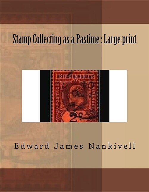 Stamp Collecting as a Pastime: Large Print (Paperback)