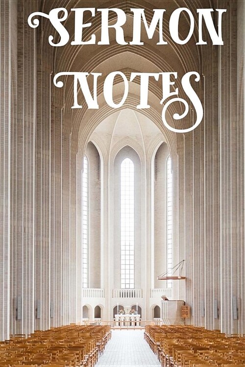 Sermon Notes: A Guided Notebook Journal for Spiritual Reflection During Church Service (Paperback)