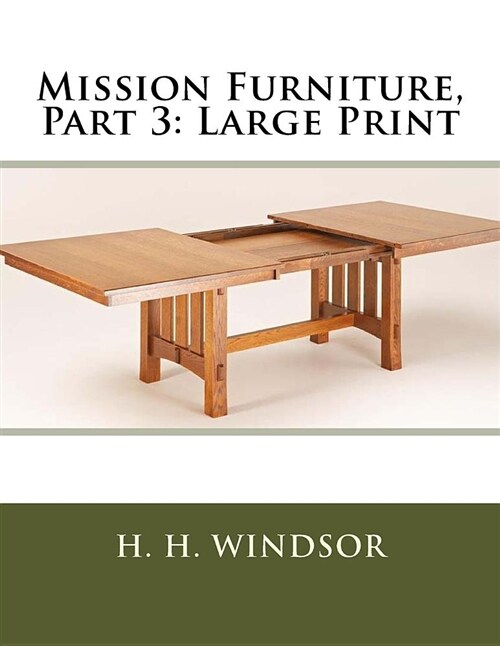 Mission Furniture: How to Make It, Part 3: Large Print (Paperback)