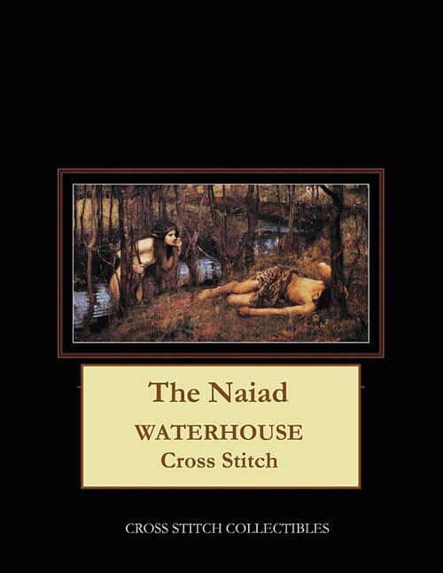The Naiad: Waterhouse Cross Stitch Pattern (Paperback)