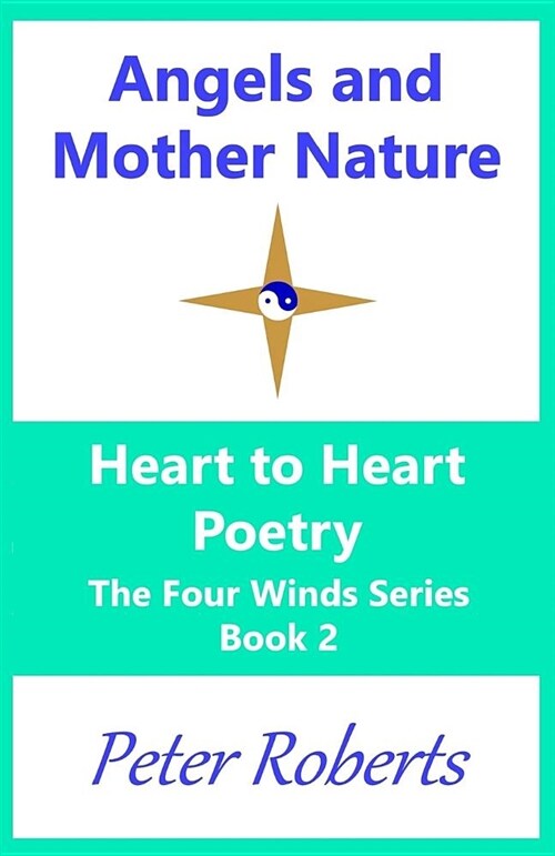 Angels and Mother Nature: Heart to Heart Poetry (Paperback)