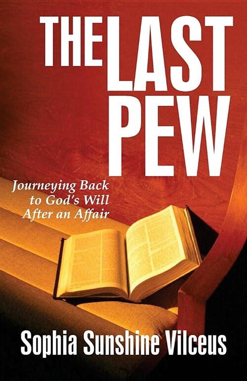 The Last Pew: Journeying Back to Gods Will After an Affair (Paperback)