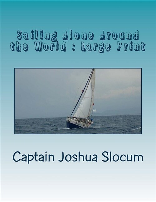 Sailing Alone Around the World: Large Print (Paperback)