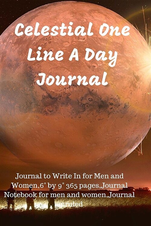 Celestial One Line a Day Journal: Journal to Write in for Men and Women,6 by 9 365 Pages, Journal Notebook for Men and Women, Journal Unruled (Paperback)