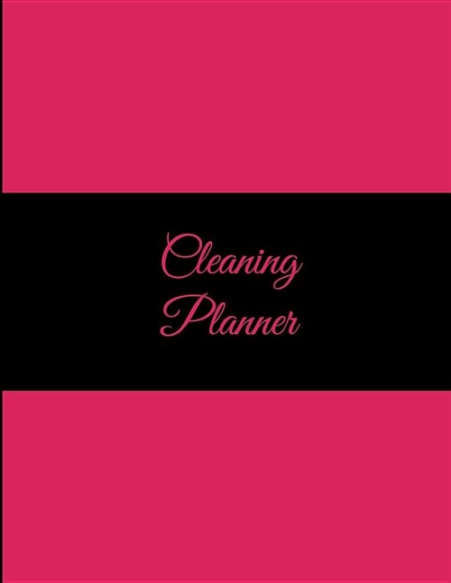 Cleaning Planner: Pink Black Color, 2019 Weekly Cleaning Checklist, Household Chores List, Cleaning Routine Weekly Cleaning Checklist 8. (Paperback)