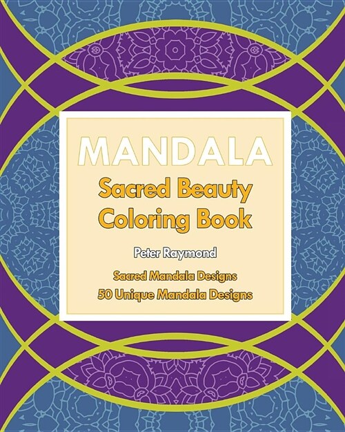 Sacred Beauty Coloring Book: Sacred Mandala Designs (Paperback)