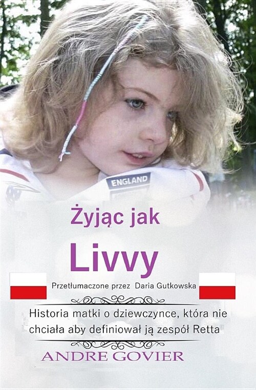 Living Like Livvy (Polish Version): The Story of the Girl Who Refused to Be Defined by Rett Syndrome, Translated Into Polish (Paperback)