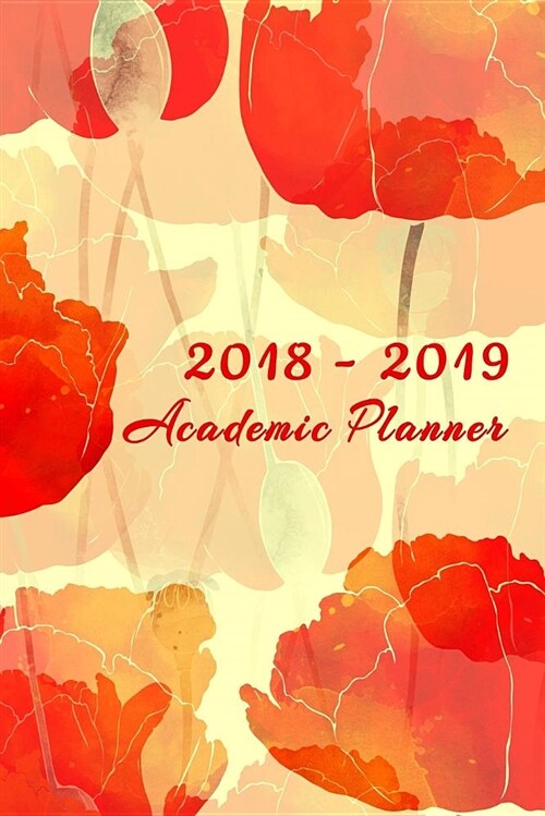2018-2019 Academic Planner: Daily, Weekly, and Monthly Calendar Planner and Organizer for Students for the Academic Year 2018-2019 (6x9) V6 (Paperback)