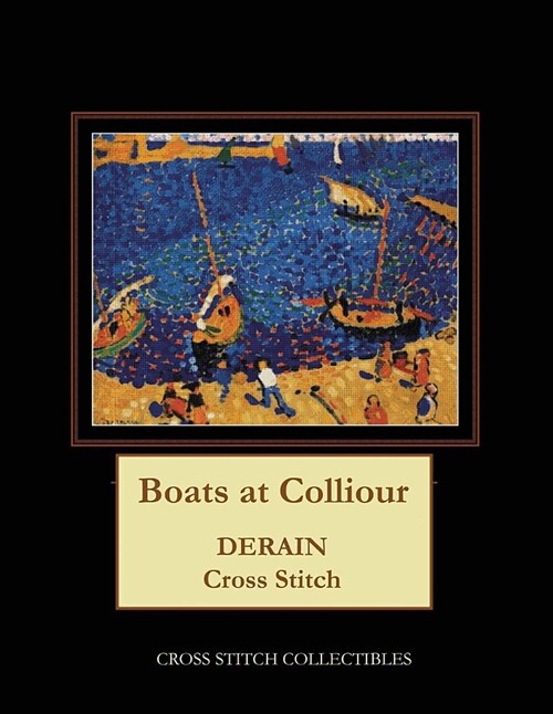 Boats at Colliour: Derain Cross Stitch Pattern (Paperback)