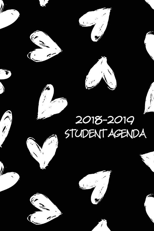 2018-2019 Student Agenda: Daily, Weekly, and Monthly Calendar Planner and Organizer for Students for the Academic Year 2018-2019 (6x9) V7 (Paperback)
