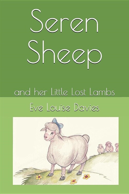Seren Sheep: And Her Little Lost Lambs (Paperback)