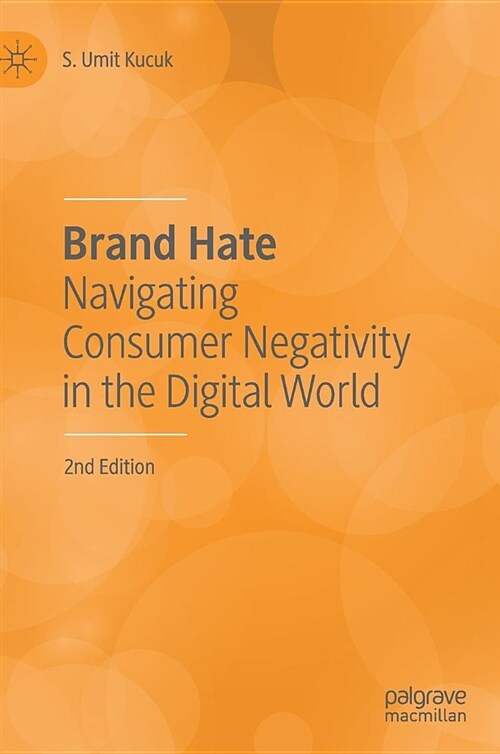 Brand Hate: Navigating Consumer Negativity in the Digital World (Hardcover, 2, 2019)