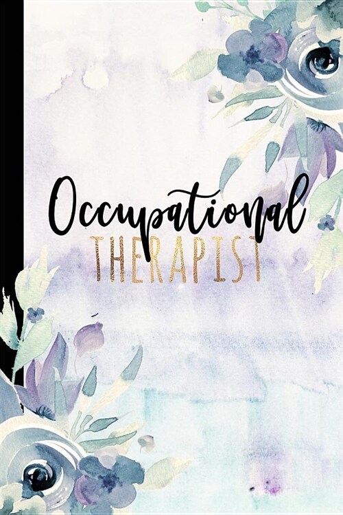 Occupational Therapist: Occupational Therapy Notebook, Occupational Therapy Gifts, 6x9 Journal, OT Notebook for Notes, Retirement, Appreciatio (Paperback)