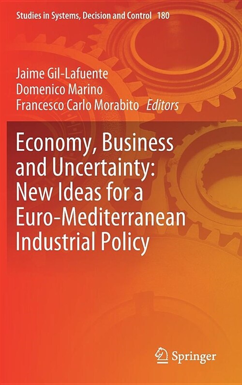 Economy, Business and Uncertainty: New Ideas for a Euro-Mediterranean Industrial Policy (Hardcover, 2019)