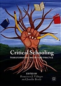 Critical Schooling: Transformative Theory and Practice (Hardcover, 2019)