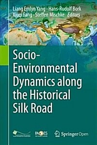 Socio-Environmental Dynamics Along the Historical Silk Road (Hardcover, 2019)