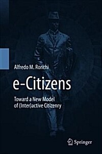 E-Citizens: Toward a New Model of (Inter)Active Citizenry (Hardcover, 2019)