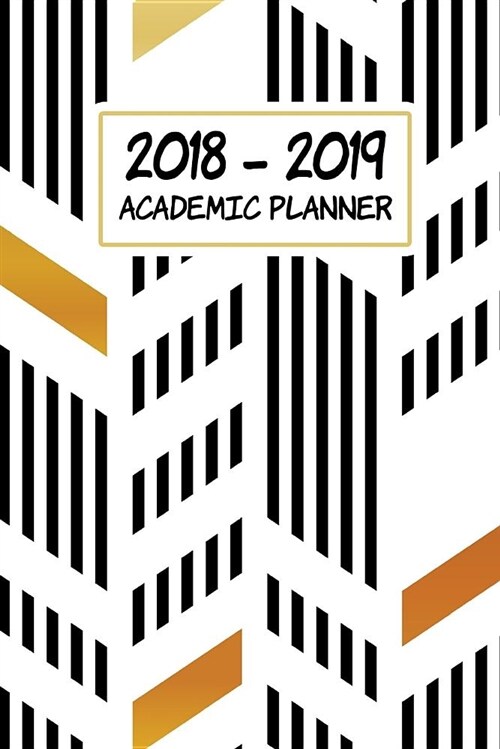 2018-2019 Academic Planner: Daily, Weekly, and Monthly Calendar Planner and Organizer for Students for the Academic Year 2018-2019 (6x9) V3 (Paperback)