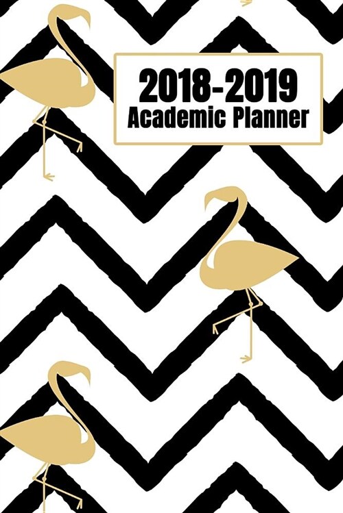 2018-2019 Academic Planner: Daily, Weekly, and Monthly Calendar Planner and Organizer for Students for the Academic Year 2018-2019 (6x9) V4 (Paperback)