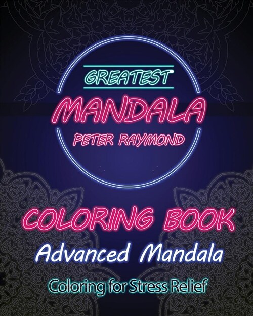 Advanced Mandala Coloring Book (Coloring for Stress Relief) (Paperback)