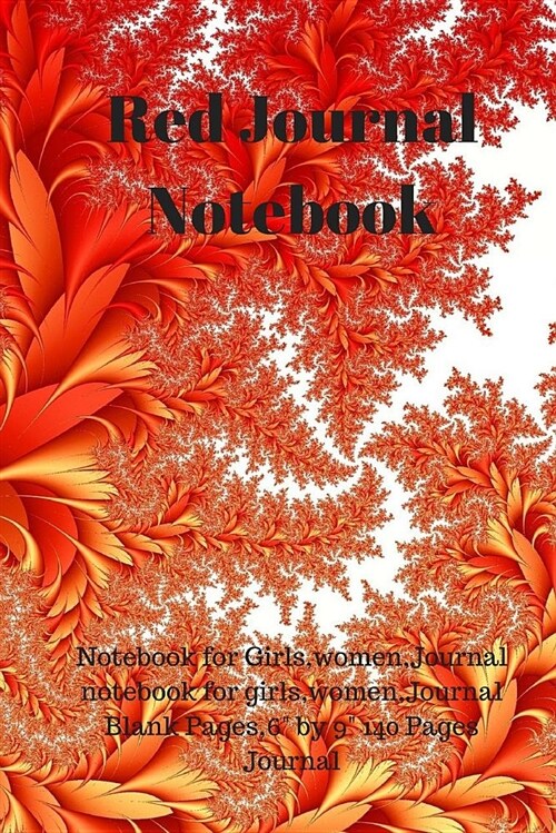 Red Journal Notebook: Notebook for Girls, Women, Journal Notebook for Girls, Women, Journal Blank Pages,6 by 9 140 Pages Journal (Paperback)
