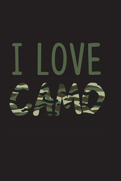 I Love Camo: Camouflage Lover (Paperback)