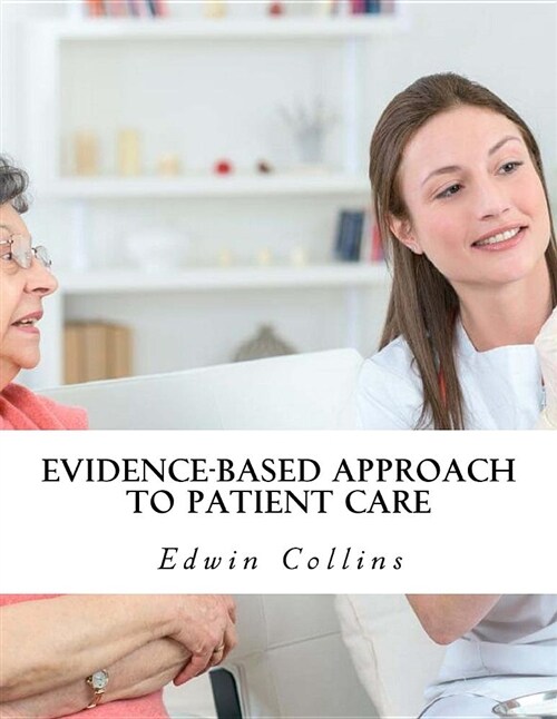 Evidence-Based Approach to Patient Care (Paperback)