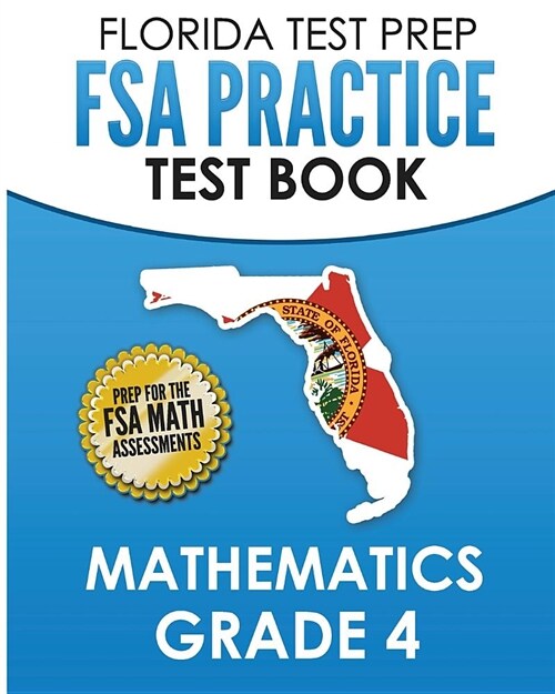 Florida Test Prep FSA Practice Test Book Mathematics Grade 4: Preparation for the FSA Mathematics Tests (Paperback)