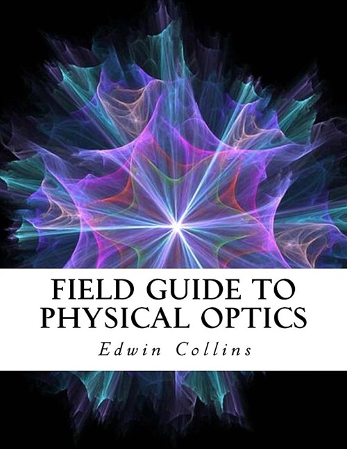 Field Guide to Physical Optics (Paperback)