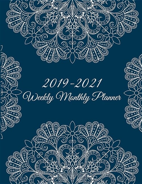 2019-2021 Weekly Monthly Planner: Art Floral Mandala, 8.5 X 11 Three Year Planner Academic 2019-2021 Calendar Notebook (36 Months Calendar Planner) (Paperback)