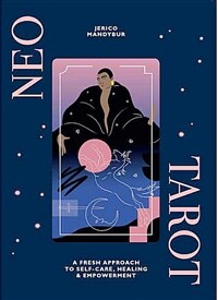 Neo Tarot: A Fresh Approach to Self-Care, Healing & Empowerment [With Tarot Cards] (Hardcover)