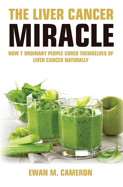 The Liver Cancer Miracle (Hardcover)