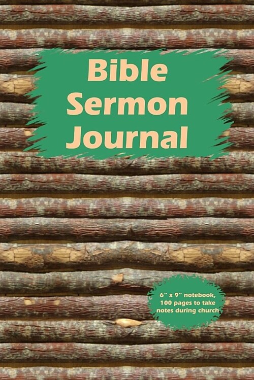 Bible Sermon Notes: Log Cabin Themed for Men Journal to Take Notes During Church Services. (Paperback)