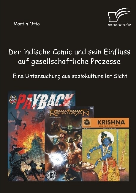 Der Indische Comic Und Sein Einfluss Auf Gesellschaftliche Prozesse: Eine Untersuchung Aus Soziokultureller Sicht (Paperback)