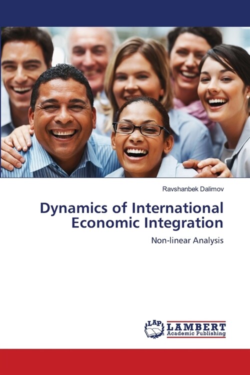 Dynamics of International Economic Integration (Paperback)