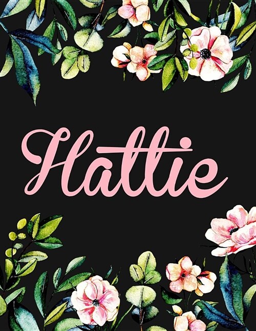 Hattie: Personalised Name Notebook/Journal Gift for Women & Girls 100 Pages (Black Floral Design) (Paperback)