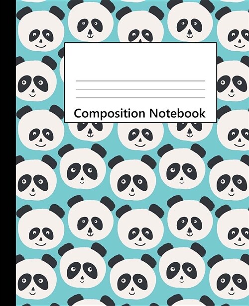 Composition Notebook: Cute Black & White Panda Bears Pattern Wide Ruled Blank Lined Composition Book Journal (7.5 X 9.25in) Cute Notebooks (Paperback)