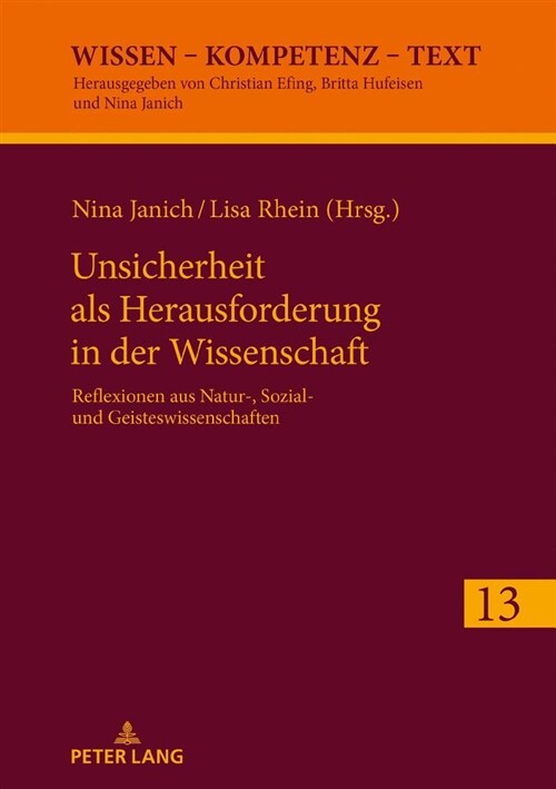 Unsicherheit ALS Herausforderung Fuer Die Wissenschaft: Reflexionen Aus Natur-, Sozial- Und Geisteswissenschaften (Hardcover)