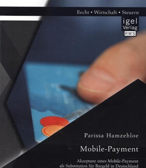 Mobile-Payment: Akzeptanz eines Mobile-Payment als Substitution f? Bargeld in Deutschland (Paperback)