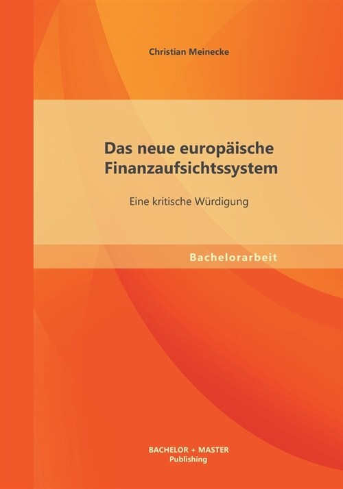 Das neue europ?sche Finanzaufsichtssystem: Eine kritische W?digung (Paperback)