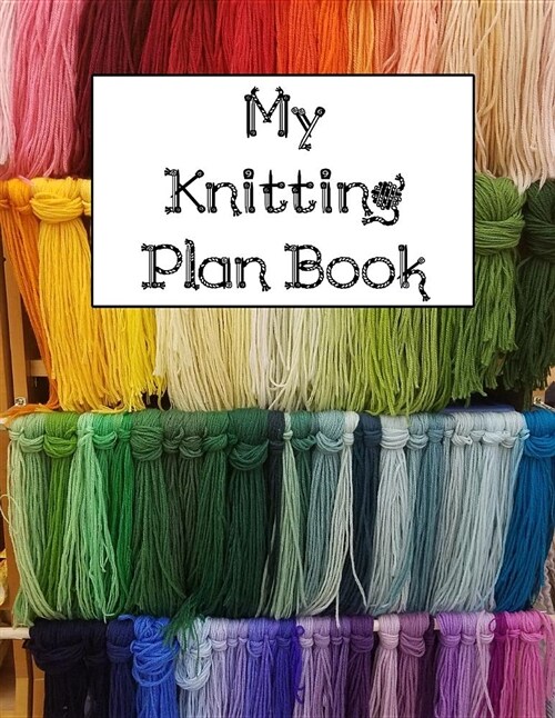 My Knitting Plan Book: 200 Pages of Planner 2:3 (Paperback)