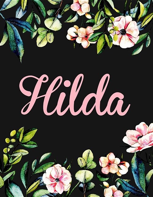 Hilda: Personalised Name Notebook/Journal Gift for Women & Girls 100 Pages (Black Floral Design) (Paperback)