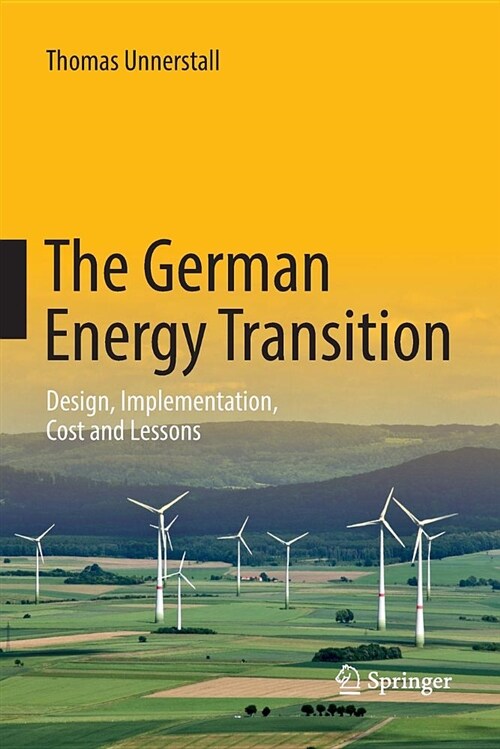 The German Energy Transition: Design, Implementation, Cost and Lessons (Paperback)